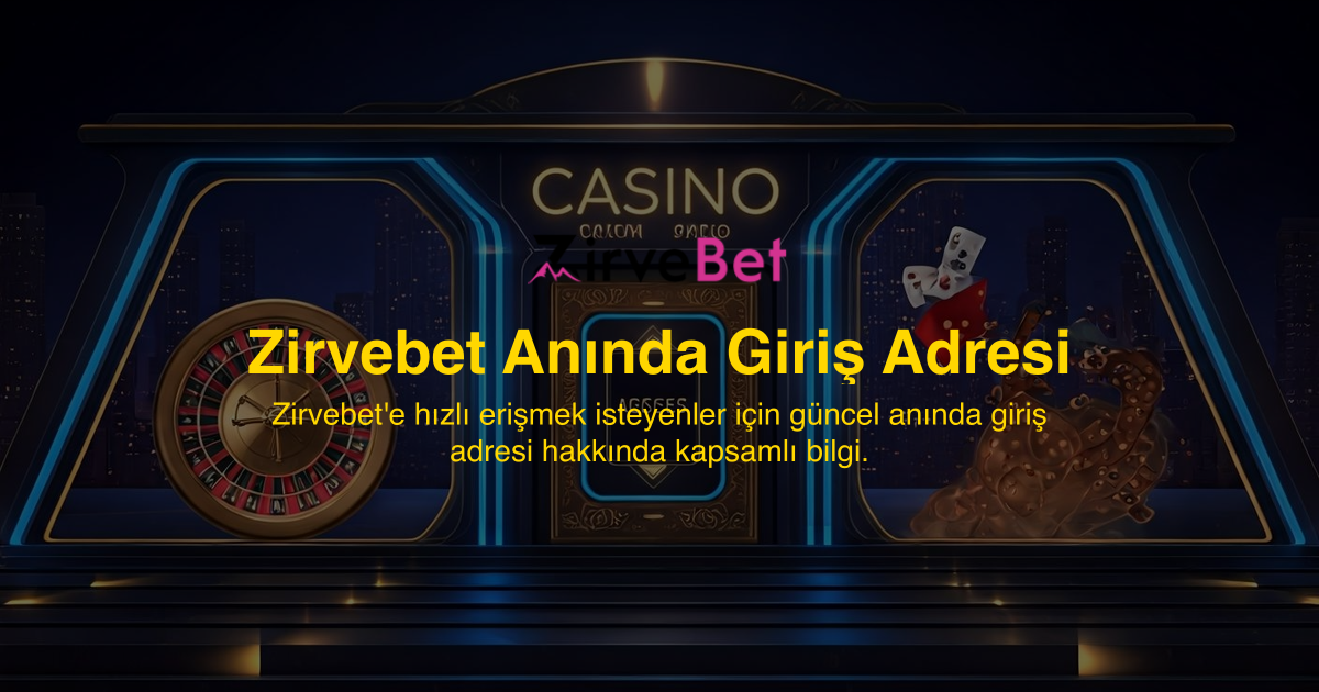 Zirvebet Anında Giriş Adresi