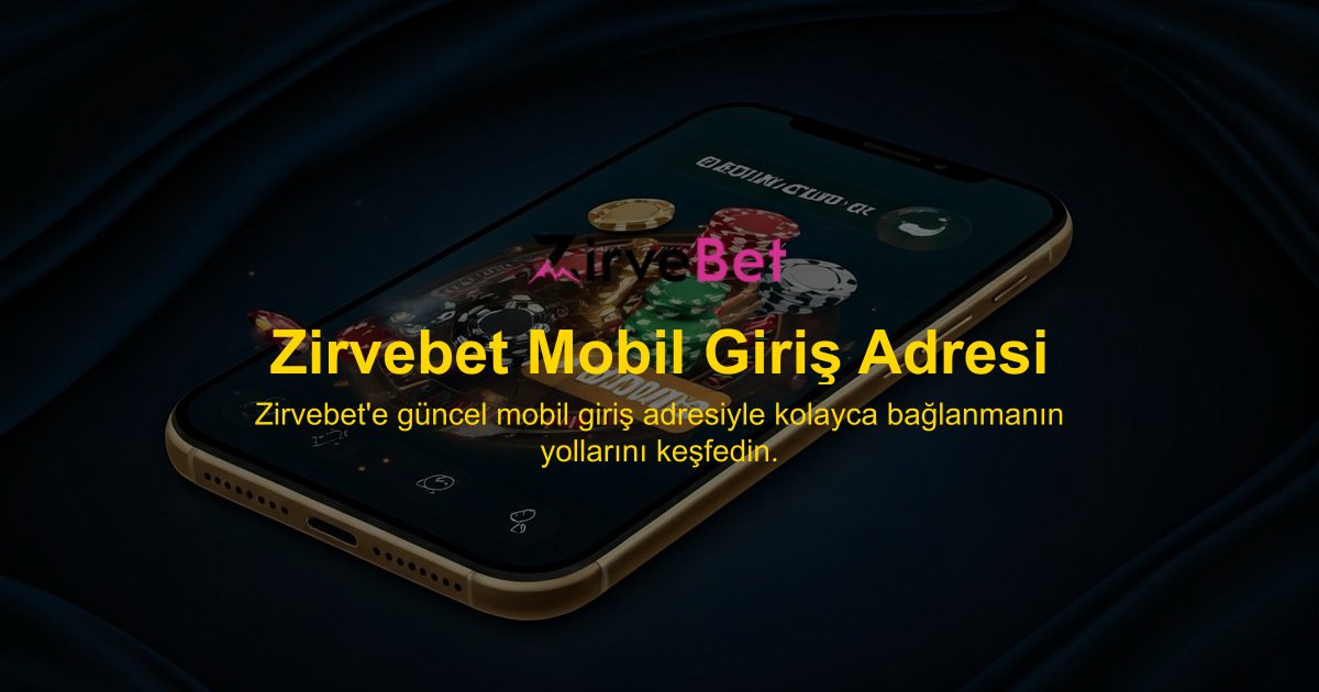 Zirvebet Mobil Giriş Adresi
