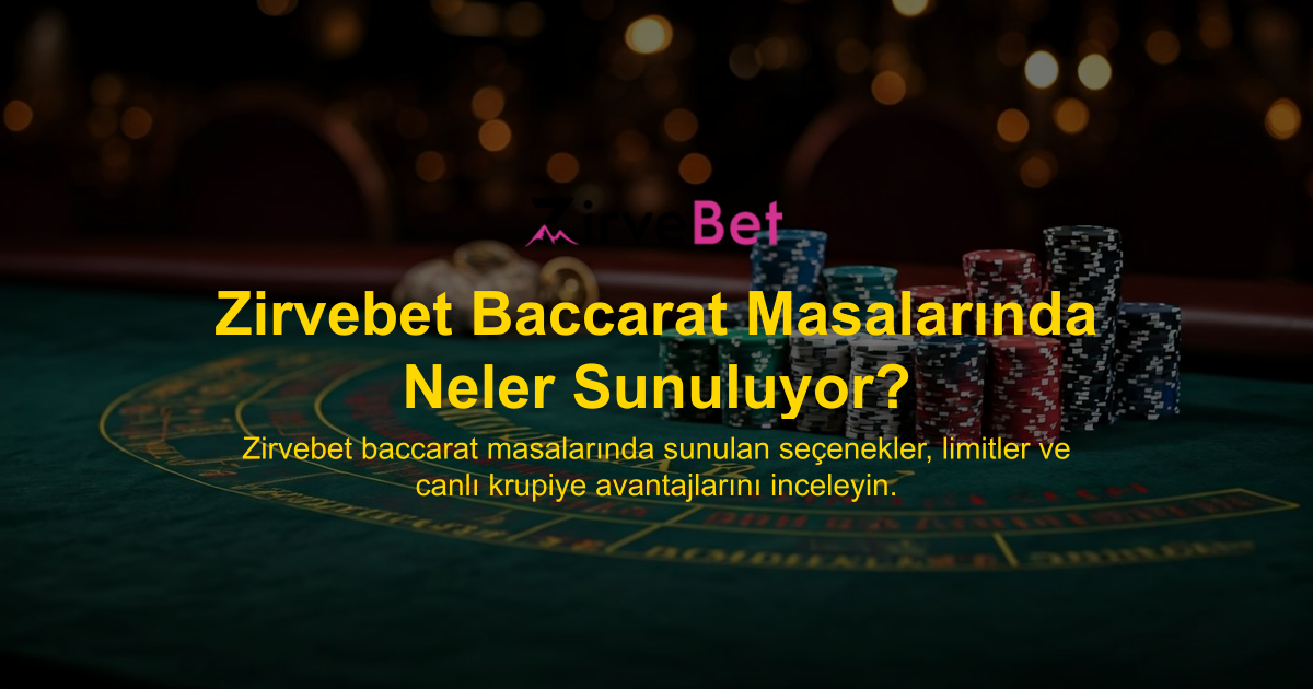 Zirvebet Baccarat Masalarında Neler Sunuluyor?