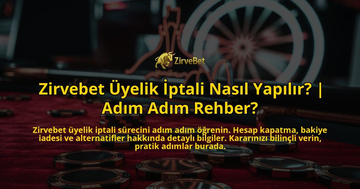 Zirvebet-Uyelik-Iptali-Nasil-Yapilir-Adim-Adim-Rehber-overlay-1771775093.jpg
