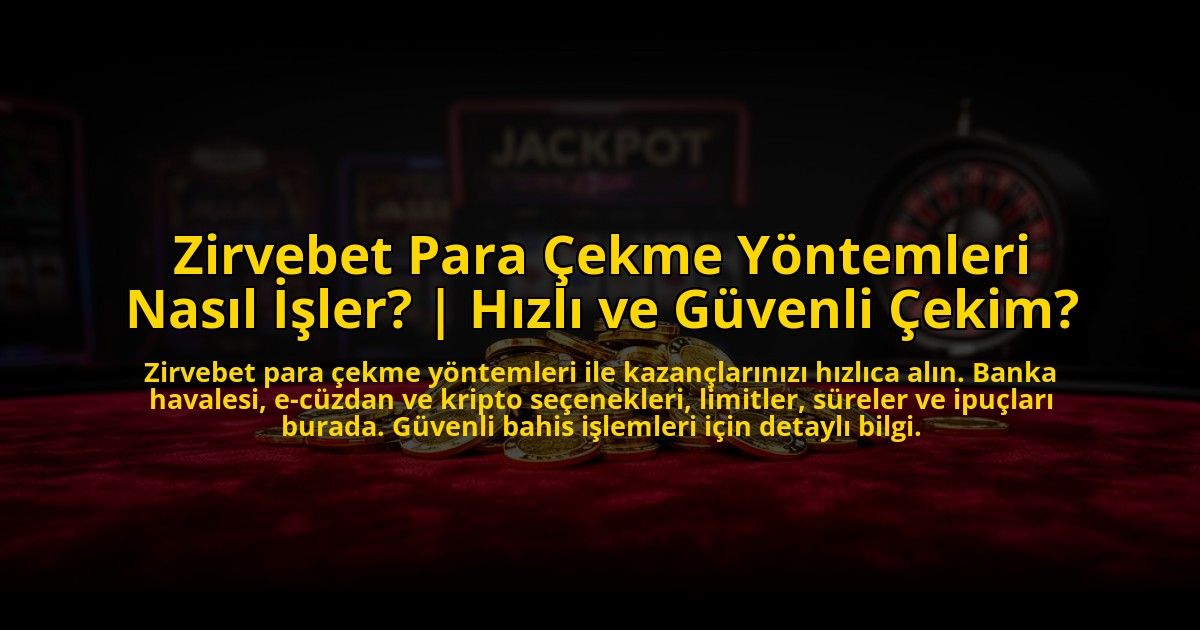 Zirvebet-Para-Cekme-Yontemleri-Nasil-Isler-Hizli-ve-Guvenli-Cekim-overlay-1773084735.jpg